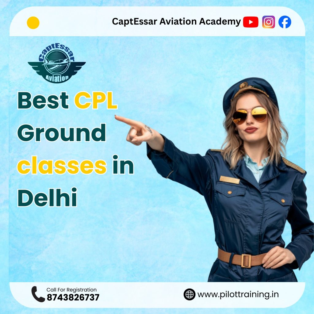 CaptEssar Aviation Academy – Best CPL Ground Classes in Delhi DGCA Training